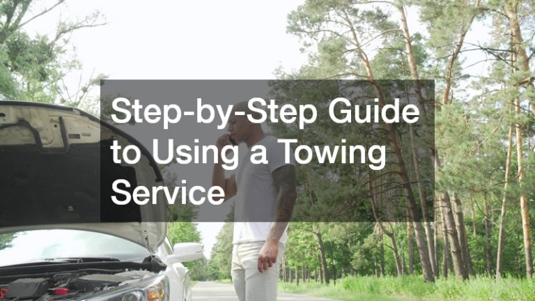 Step-by-Step Guide to Using a Towing Service